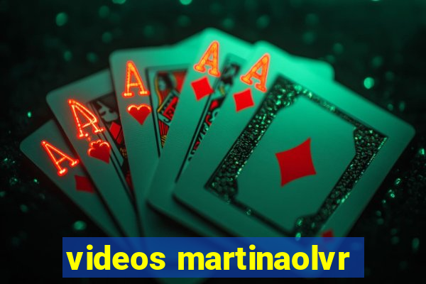 videos martinaolvr